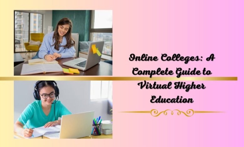 Online Colleges: A Complete Guide to Virtual Higher Education 11 Online Colleges: A Complete Guide to Virtual Higher Education