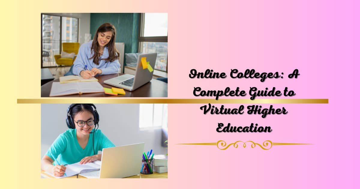 Online Colleges: A Complete Guide to Virtual Higher Education