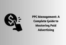 PPC Management: A Complete Guide to Mastering Paid Advertising