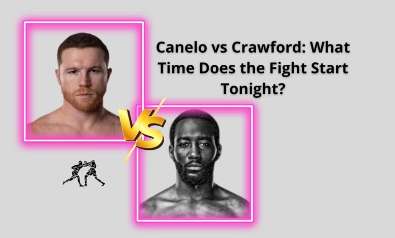 Canelo vs Crawford: What Time Does the Fight Start Tonight?