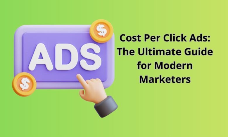 Cost Per Click Ads: The Ultimate Guide for Modern Marketers 11 Cost Per Click Ads: The Ultimate Guide for Modern Marketers