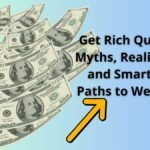 Get Rich Quick: Myths, Realities, and Smarter Paths to Wealth