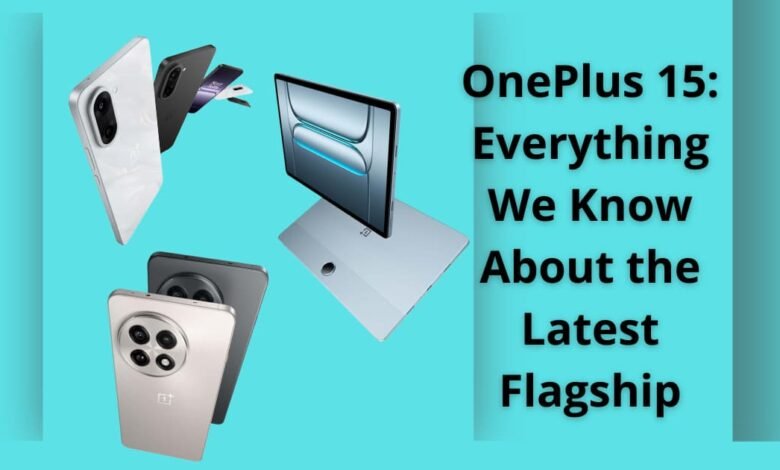 OnePlus 15: Everything We Know About the Latest Flagship