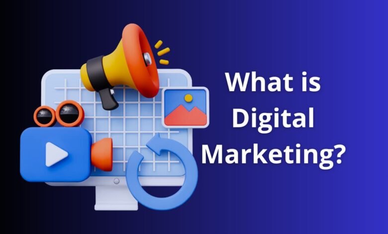 What is Digital Marketing?