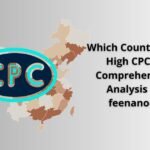 Which Country Has High CPC: A Comprehensive Analysis by feenanoor