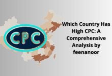 Which Country Has High CPC: A Comprehensive Analysis by feenanoor