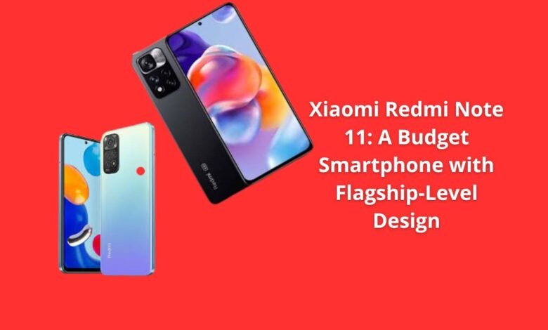 Xiaomi Redmi Note 11: A Budget Smartphone with Flagship-Level Design 11 Xiaomi Redmi Note 11: A Budget Smartphone with Flagship-Level Design