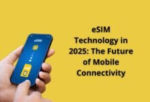 eSIM Technology in 2025: The Future of Mobile Connectivity
