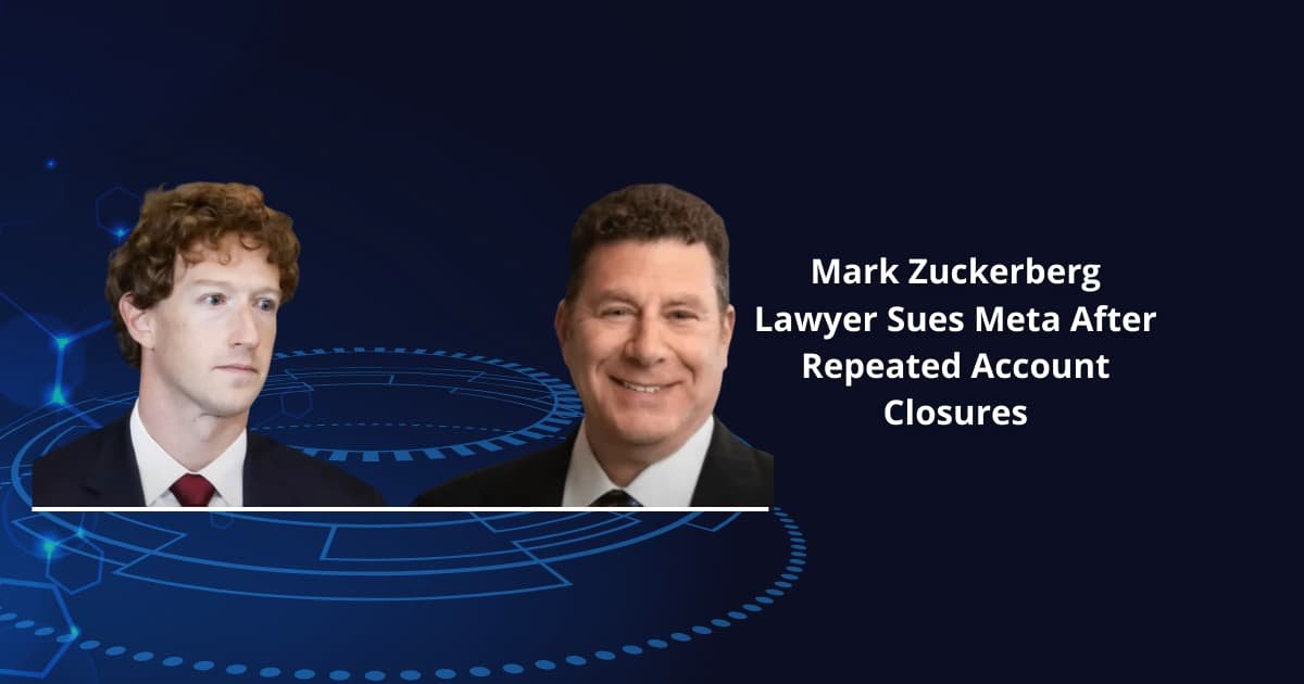 Mark Zuckerberg Lawyer Sues Meta After Repeated Account Closures