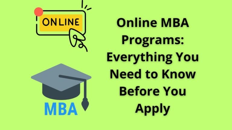 Online MBA Programs: Everything You Need to Know Before You Apply