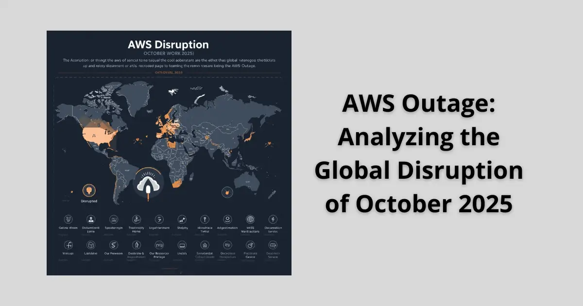 AWS Outage: Analyzing the Global Disruption of October 2025