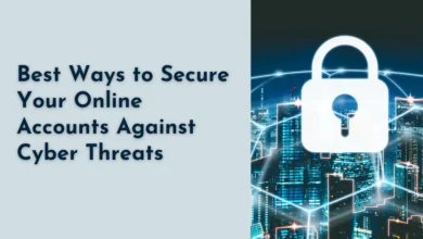 Best Ways to Secure Your Online Accounts Against Cyber Threats 6 Best Ways to Secure Your Online Accounts Against Cyber Threats