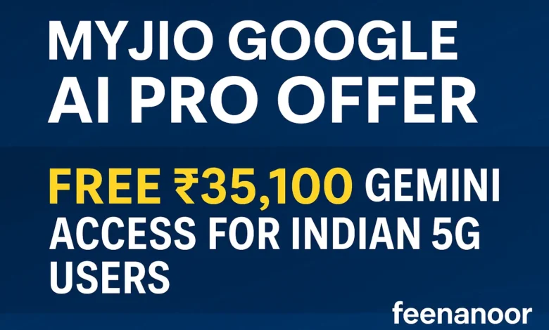 MyJio Google AI Pro Offer: Free ₹35,100 Gemini Access for Indian 5G Users