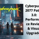 Cyberpunk 2077 Patch 3.0: Performance Review & Visual Upgrades