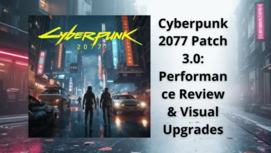 Cyberpunk 2077 Patch 3.0: Performance Review & Visual Upgrades