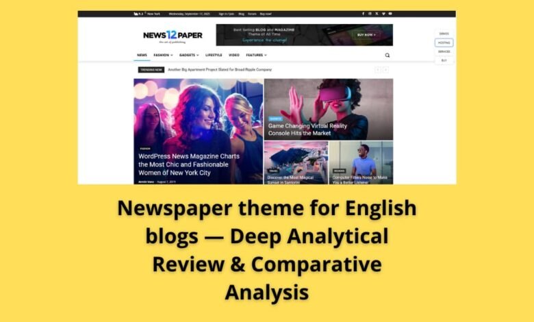 Newspaper theme for English blogs — Deep Analytical Review & Comparative Analysis