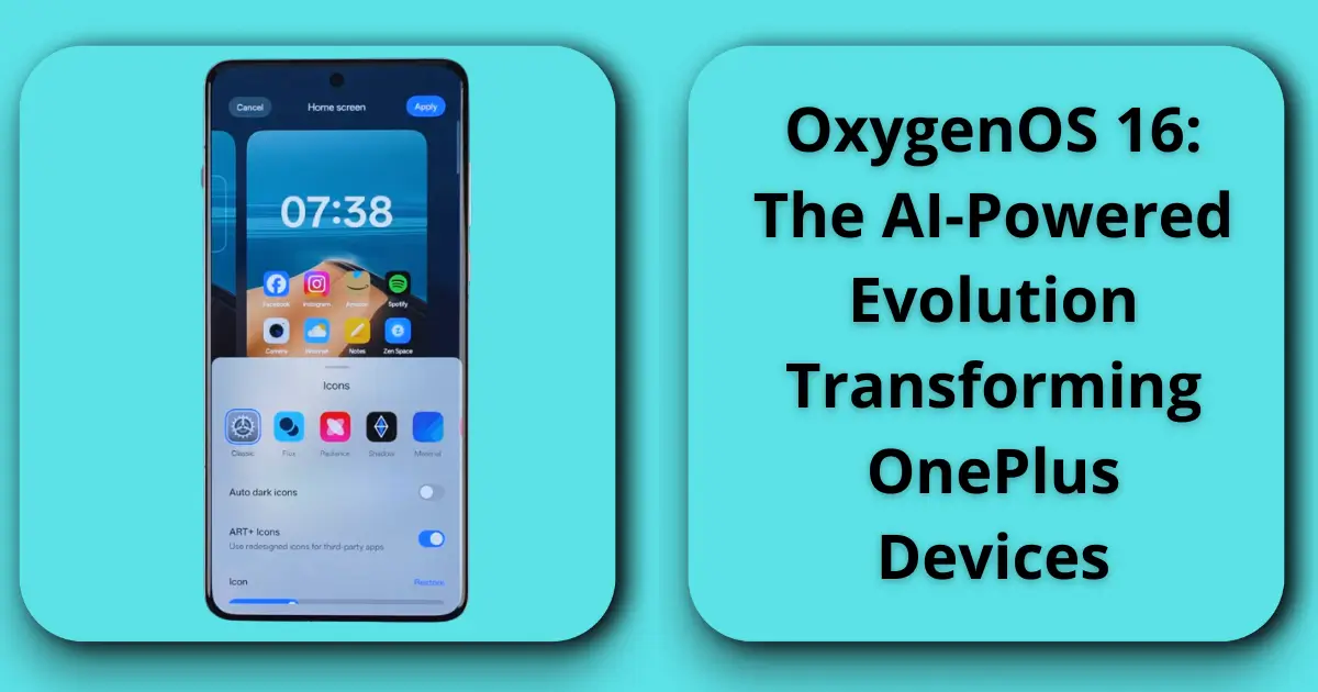 OxygenOS 16: The AI-Powered Evolution Transforming OnePlus Devices
