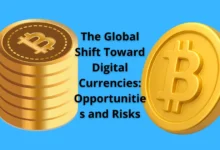 The Global Shift Toward Digital Currencies: Opportunities and Risks 33 The Global Shift Toward Digital Currencies: Opportunities and Risks