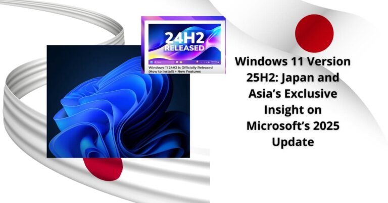 Windows 11 Version 25H2: Japan and Asia’s Exclusive Insight on Microsoft’s 2025 Update
