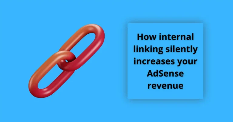 How internal linking silently increases your AdSense revenue