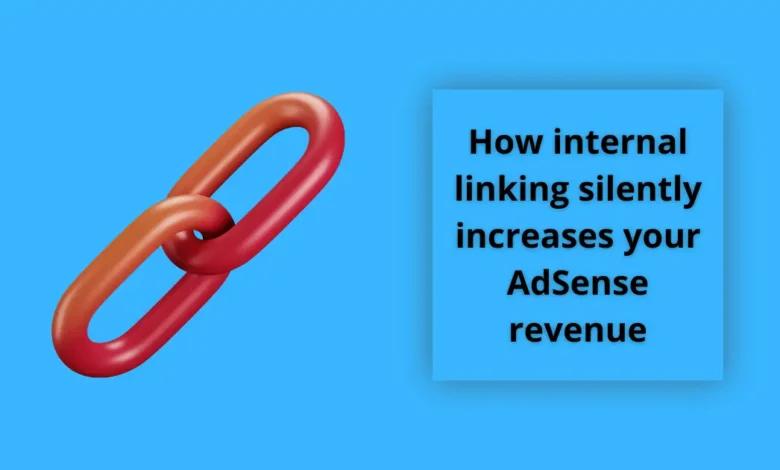 How internal linking silently increases your AdSense revenue 1 How internal linking silently increases your AdSense revenue