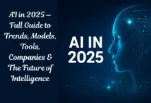 AI in 2025 — Full Guide to Trends, Models, Tools, Companies & The Future of Intelligence