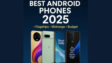 Best Android Phones 2025 — Flagships, Midrange, Budget