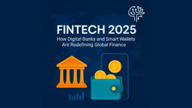 FinTech 2025: How Digital Banks and Smart Wallets Are Redefining Global Finance