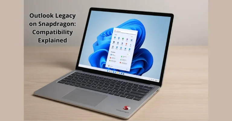 Outlook Legacy on Snapdragon: Compatibility Explained