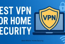 Best VPN for Home Security