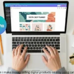 Can i make money selling digital products on etsy using canva