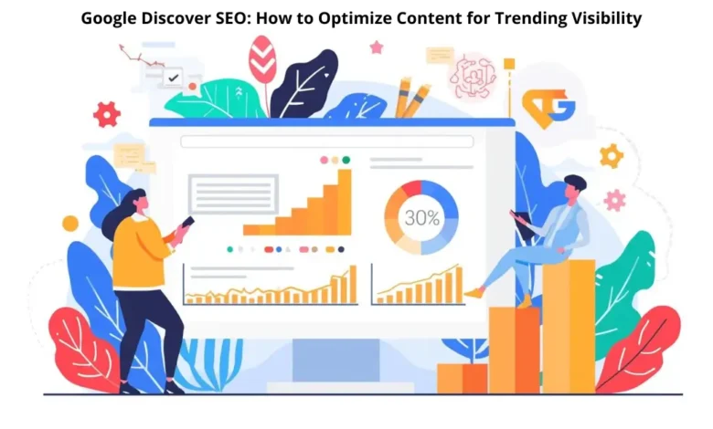 Google Discover SEO: How to Optimize Content for Trending Visibility 13 Google Discover SEO: How to Optimize Content for Trending Visibility