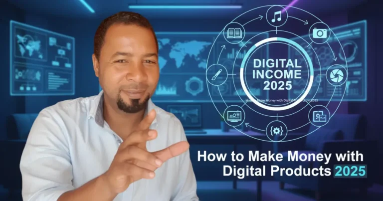 How to Make Money with Digital Products in 2025