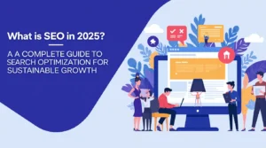 What Is SEO in 2025? A Complete Guide to Search Optimization for Sustainable Growth