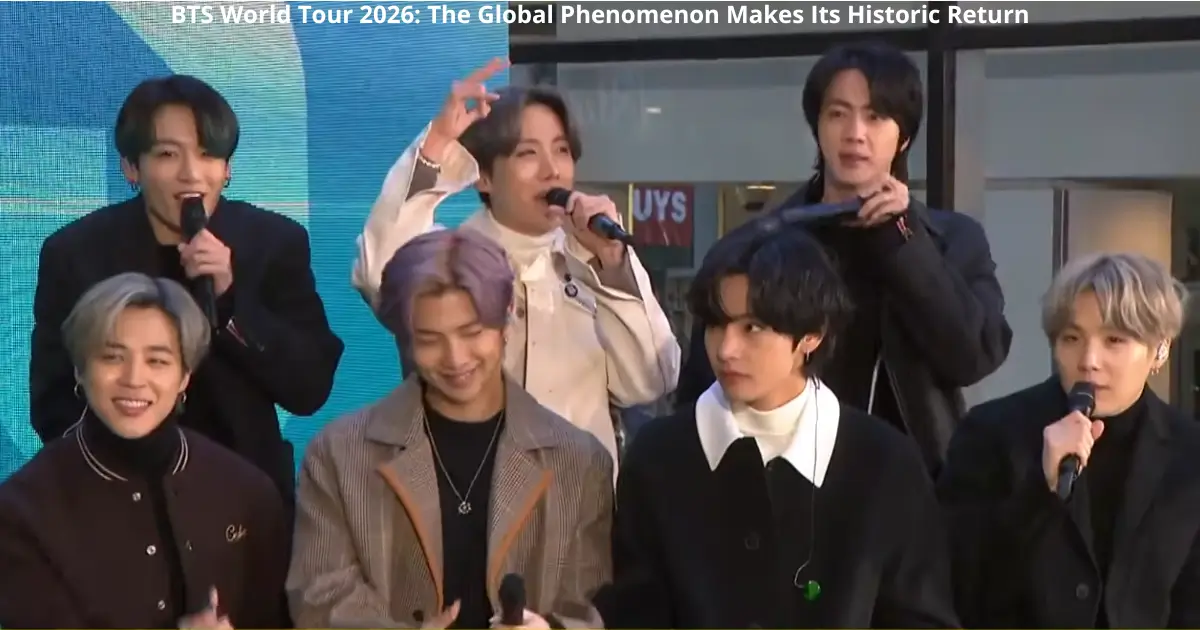 BTS World Tour 2026: The Global Phenomenon Makes Its Historic Return