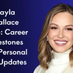 Kayla Wallace 2026: Career Milestones and Personal Life Updates