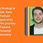 Matt Prokop in 2026: Rare Podcast Appearance and His Journey Toward Personal Recovery
