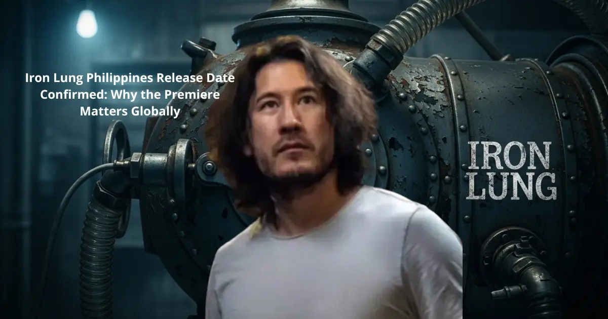 Iron Lung Philippines Release Date Confirmed Why the Premiere Matters Globally