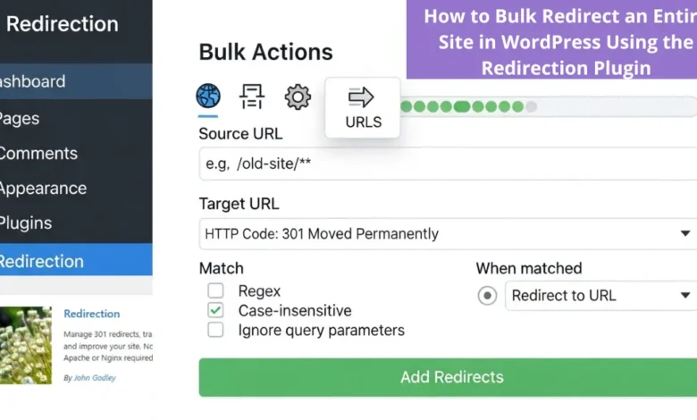 How to Bulk Redirect an Entire Site in WordPress Using the Redirection Plugin