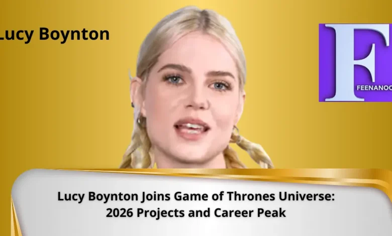 Lucy Boynton Joins Game of Thrones Universe: 2026 Projects and Career Peak 1 lucy-boynton-news-game-of-thrones-knight-seven-kingdoms-2026