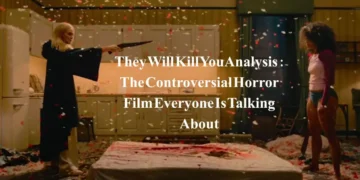 They Will Kill You Analysis: The Controversial Horror Film Everyone Is Talking About