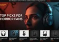 Best Headphones for Horror Movies: 2026 Recommendations for a Chilling ExperienceTOP PICKS FOR HORROR FANS