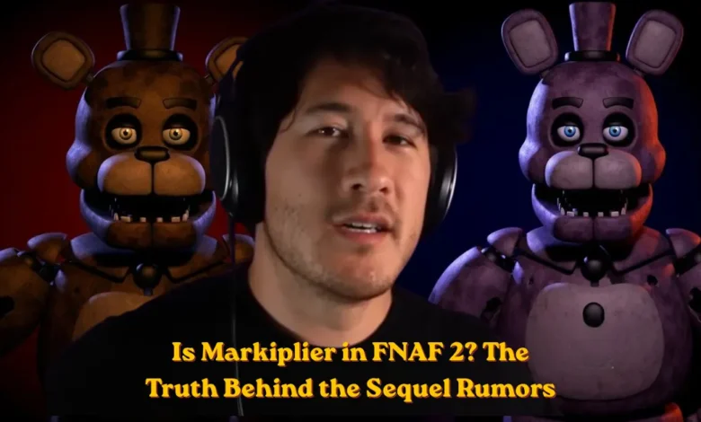 Is Markiplier in FNAF 2? The Truth Behind the Sequel Rumors