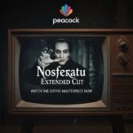 Nosferatu Extended Cut on Peacock: Watch the Gothic Masterpiece Now