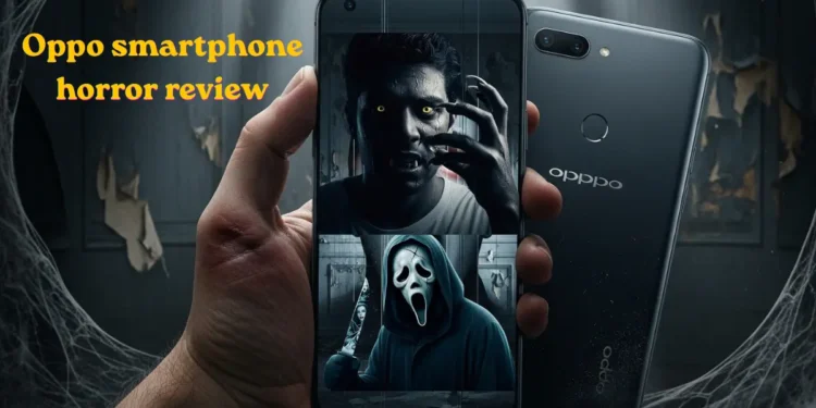 Oppo smartphone horror review