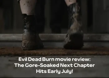 Evil Dead Burn movie review: The Gore-Soaked Next Chapter Hits Early July!