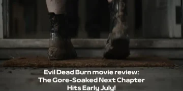 Evil Dead Burn movie review: The Gore-Soaked Next Chapter Hits Early July!