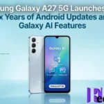 Samsung Galaxy A27 5G Launches With Six Years of Android Updates and Galaxy AI Features